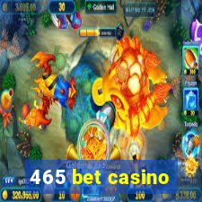 465 bet casino